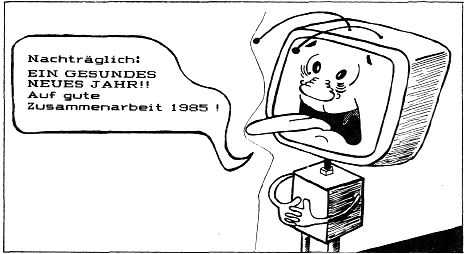 NASCOMPL: 
Nachträglich: 
EIN GESUNDES 
NEUES JAHR!! 
Auf gute 
Zusammenarbeit 1985&nbsp;!