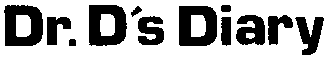 Dr. D&rsquo;s Diary