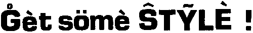 G&egrave;t s&ouml;m&egrave; &Scirc;TYL&Egrave;&nbsp;!